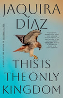 This Is the Only Kingdom : A Novel-9781616209148