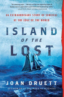 Island of the Lost : An Extraordinary Story of Survival at the Edge of the World-9781616209704