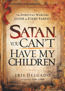 Satan, You Can'T Have My Children-9781616383695