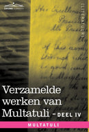 Verzamelde Werken Van Multatuli (in 10 Delen) - Deel IV - Ideeen - Tweede Bundel-9781616406943