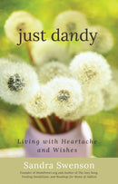 Just Dandy : Living with Heartache and Wishes-9781616498825