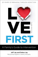 Love First : A Family's Guide to Intervention-9781616499099