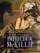 The Essential Patricia A. McKillip
