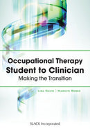 Occupational Therapy Student to Clinician : Making the Transition-9781617110252