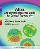 Atlas and Clinical Reference Guide for Corneal Topography-9781617110276