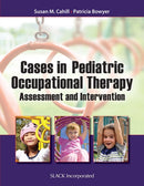 Cases in Pediatric Occupational Therapy : Assessment and Intervention-9781617115974