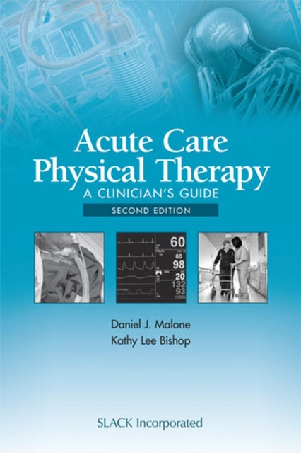 Acute Care Physical Therapy : A Clinician's Guide-9781617119866