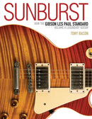 Sunburst : How the Gibson Les Paul Standard Became a Legendary Guitar-9781617134661