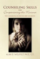 Counseling Skills for Companioning the Mourner : The Fundamentals of Effective Grief Counseling-9781617223242