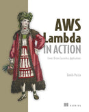 AWS Lambda in Action-9781617293719