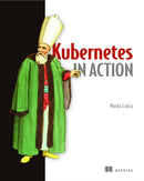 Kubernetes in Action-9781617293726