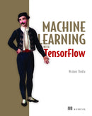 Machine Learning with TensorFlow-9781617293870
