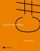 Functional Programming in C# : How to write better C# code by Enrico Buonanno