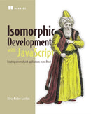 Isomorphic Web Applications : Universal Development with React-9781617294396