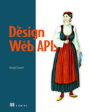 Design of Web APIs, The-9781617295102