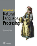 Getting Started with Natural Language Processing : A friendly introduction using Python-9781617296765