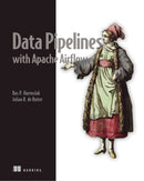 Data Pipelines with Apache Airflow-9781617296901