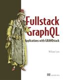 Fullstack GraphQL Applications with GRANDstack-9781617297038