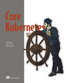 Core Kubernetes-9781617297557
