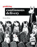 Grokking Continuous Delivery-9781617298257