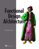 Functional Design and Architecture-9781617299612