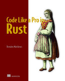 Code Like a Pro in Rust-9781617299643