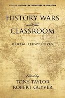 History Wars and the Classroom : Global Perspectives-9781617355271