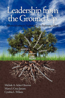 Leadership from the Ground Up : Effective Schooling in Traditionally Low Performing Schools-9781617356513