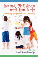 Young Children and the Arts : Nurturing Imagination and Creativity-9781617357435