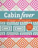 Cabin Fever : 20 Modern Log Cabin Quilts-9781617450303