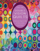 Double Vision Quilts : Simply Layer Shapes & Color for Richly Complex Curved Designs-9781617451232