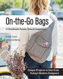 On-the-Go-Bags : 15 Handmade Purses, Totes and Organizers-9781617451300