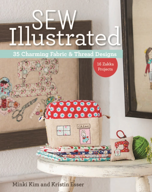 Sew Illustrated - 35 Charming Fabric & Thread Designs