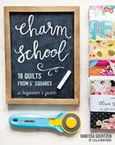 Charm School - 18 Quilts from 5" Squares : A Beginner's Guide-9781617452710