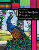 Allie Aller''s Stained Glass Quilts Reimagined