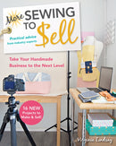 More Sewing to Sell : Take Your Handmade Business to the Next Level: 16 New Projects to Make & Sell!-9781617454769