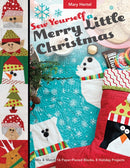 Sew Yourself a Merry Little Christmas : Mix & Match 16 Paper-Pieced Blocks, 8 Holiday Projects-9781617455285
