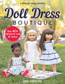 Doll Dress Boutique : Sew 40+ Projects for 18" Dolls - a Dress for Every Occasion-9781617456695