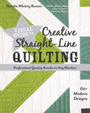 Visual Guide to Creative Straight-Line Quilting : Professional-Quality Results on Any Machine-9781617457654