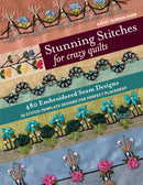 Stunning Stitches for Crazy Quilts : 480 Embroidered Seam Designs & 36 Stitch-Template Designs for Perfect Placement-9781617457739