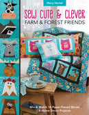 Sew Cute & Clever Farm & Forest Friends : Mix & Match 16 Paper-Pieced Blocks, 6 Home Decor Projects-9781617457777