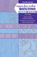Organic Free-Motion Quilting Idea Book : 170+ Designs; Tips for Longarm & Domestic Machines; Plus Plans for Sashing, Borders, Motifs & Allover Designs-9781617458255