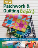 New Patchwork & Quilting Basics : A Handbook for Beginners-9781617458484