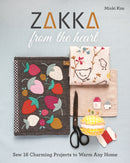 Zakka from the Heart : Sew 16 Charming Projects to Warm Any Home-9781617458514