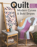 Quilt Modern Curves & Bold Stripes : 15 Dynamic Projects for All Skills Levels-9781617458903