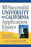 50 Successful University of California Application Essays : Get into the Top UC Colleges and Other Selective Schools-9781617601941