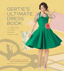 Gertie''s Ultimate Dress Book