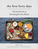 The First Forty Days : The Essential Art of Nourishing the New Mother-9781617691836