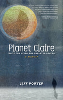 Planet Claire : Suite for Cello and Sad-Eyed Lovers - A Memoir-9781617758461