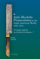 Anti-Shechita Prosecutions in the Anglo-American World, 1855–1913